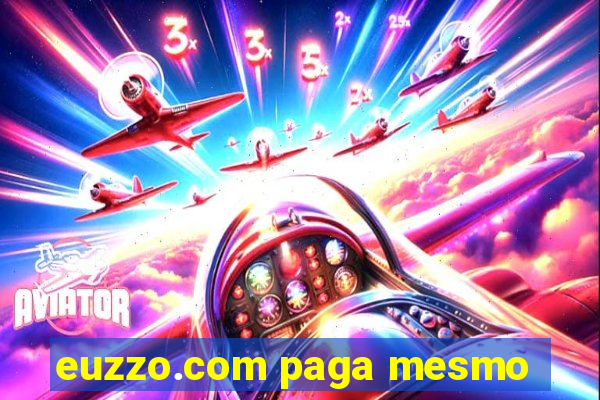 euzzo.com paga mesmo